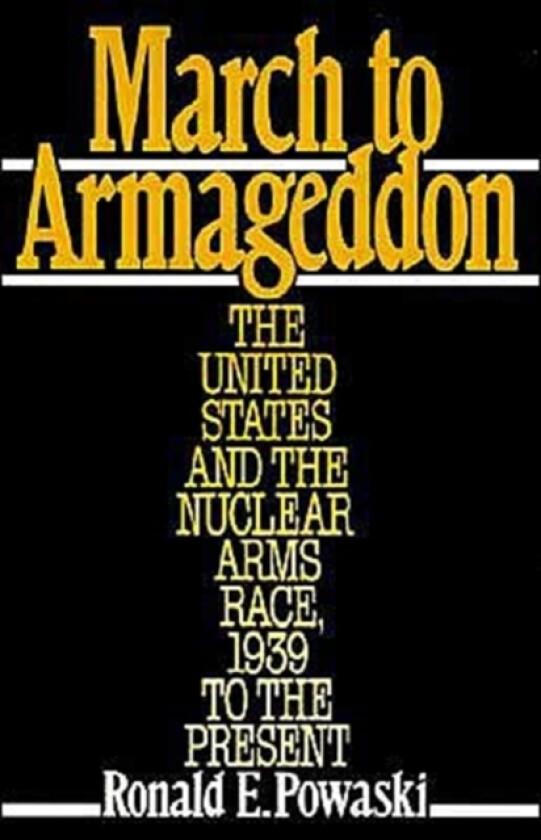 March to Armageddon av Ronald E. Powaski (Paperback)