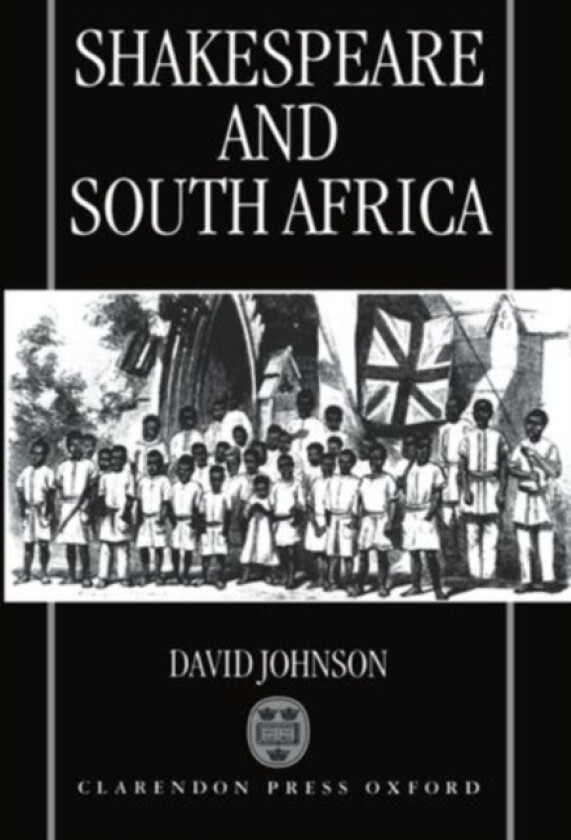 Shakespeare and South Africa av David Johnson (Hardcover)