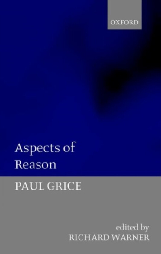 Aspects of Reason av Paul) Grice (Hardcover)