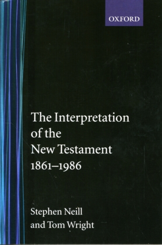 The Interpretation of the New Testament 1861-1986 av Stephen Neill, Tom Wright (Paperback)