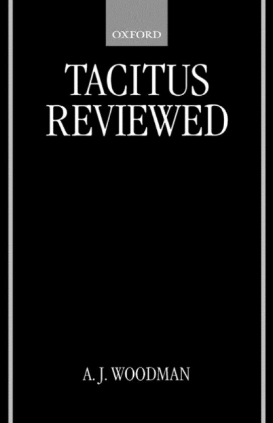 Tacitus Reviewed av A.J. Woodman (Hardcover)