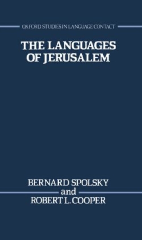 The Languages of Jerusalem av Bernard Spolsky, Robert L. Cooper (Hardcover)