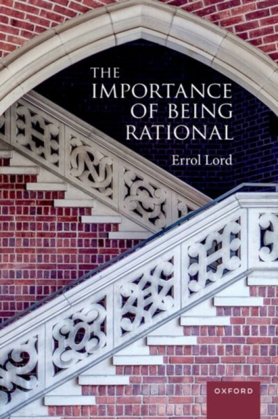 The Importance of Being Rational av Errol Lord (Paperback)