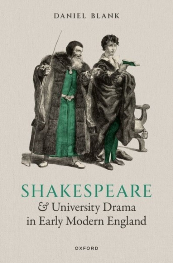 Shakespeare and University Drama in Early Modern England av Daniel Blank (Hardcover)