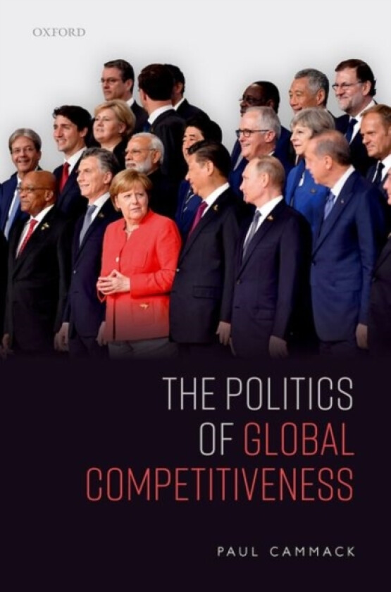 The Politics of Global Competitiveness av Paul Cammack (Hardcover)