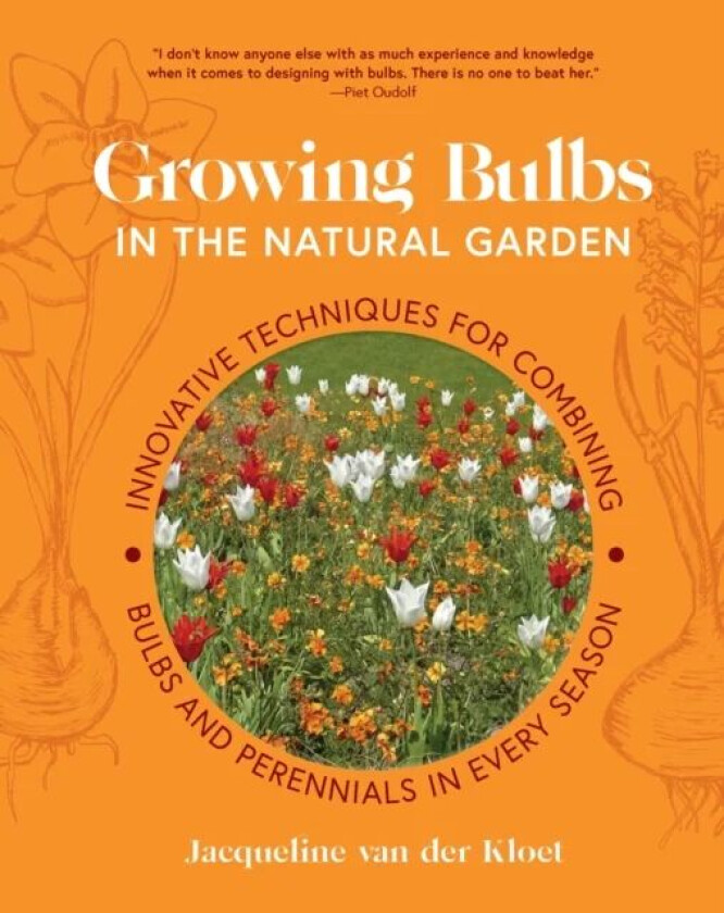 Growing Bulbs In The Natural Garden Av Jacqueline Van Der Kloet