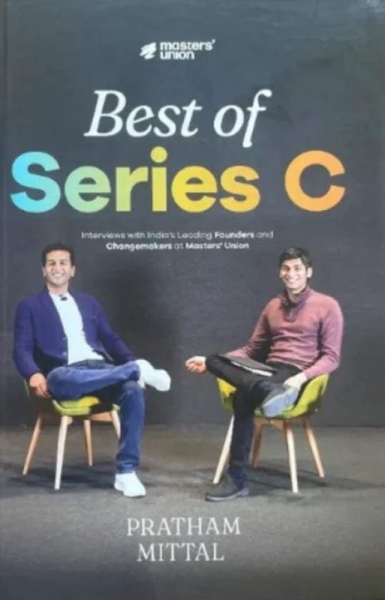 Best of Series C Interviews with India’s Leading Founders and Changemakers at Masters’ Union