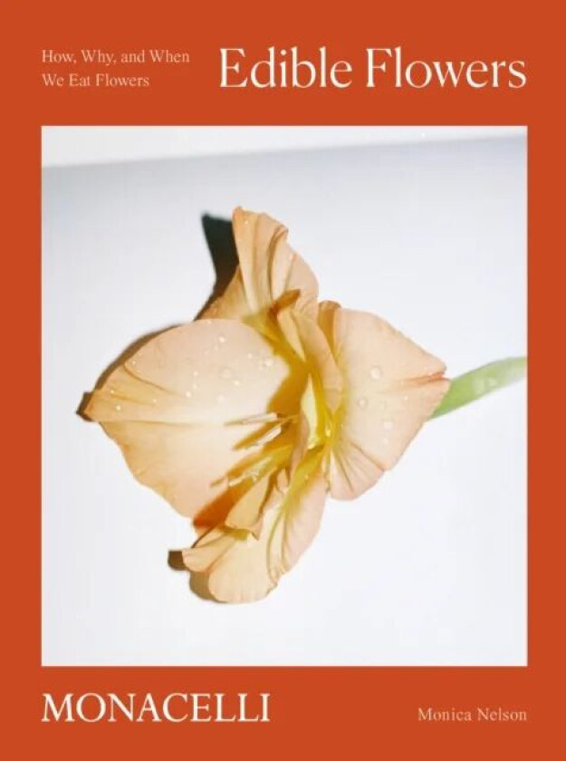 Edible Flowers av Monica Nelson