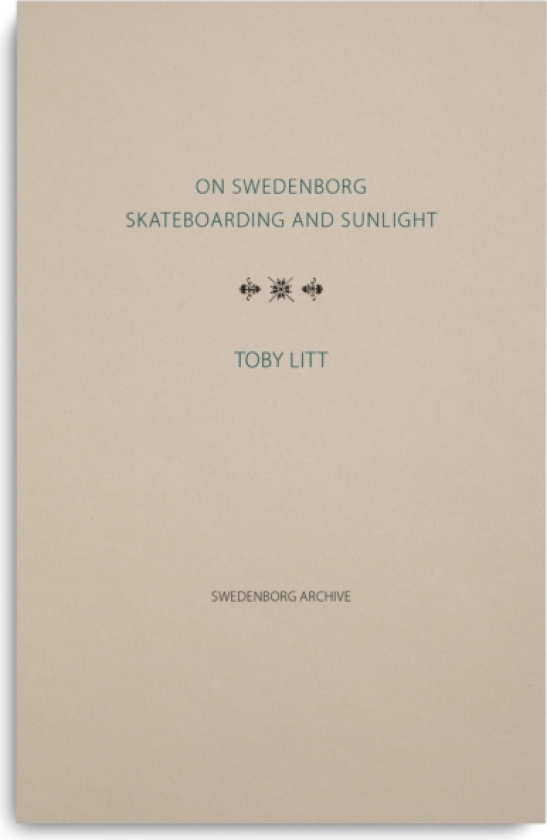 On Swedenborg, Skateboarding and Sunlight
