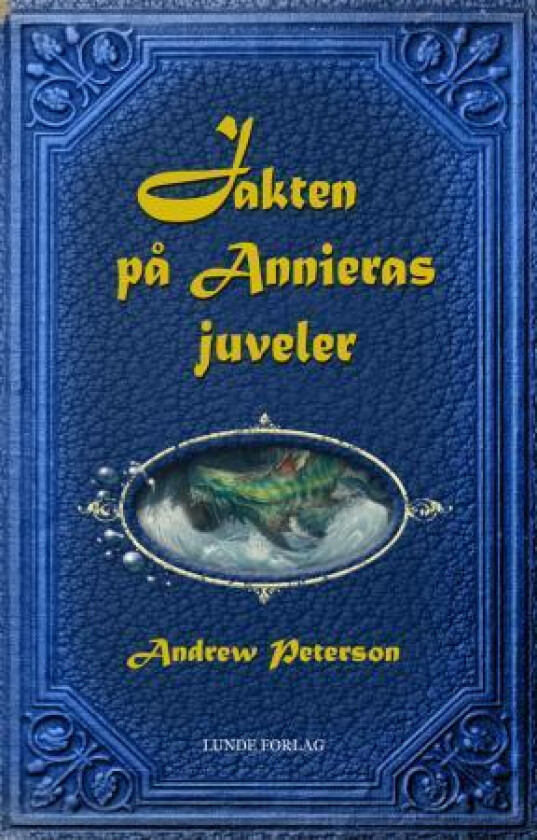 Jakten på Annieras juveler av Andrew Peterson