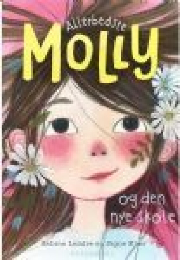 Allerbedste Molly 1 - Allerbedste Molly og den nye skole Sabine Lemire Språk: Dansk