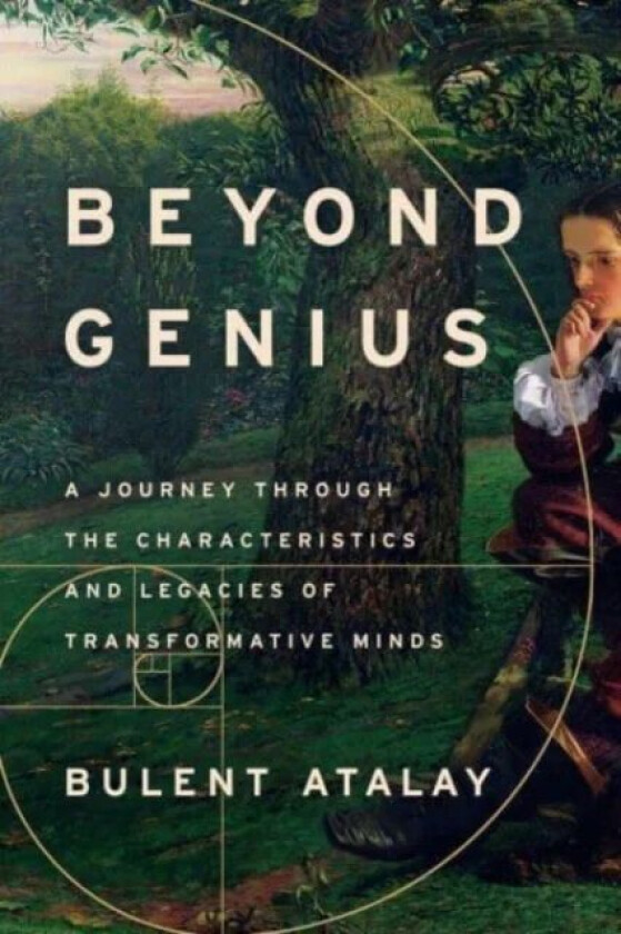 Beyond Genius av Bulent Atalay