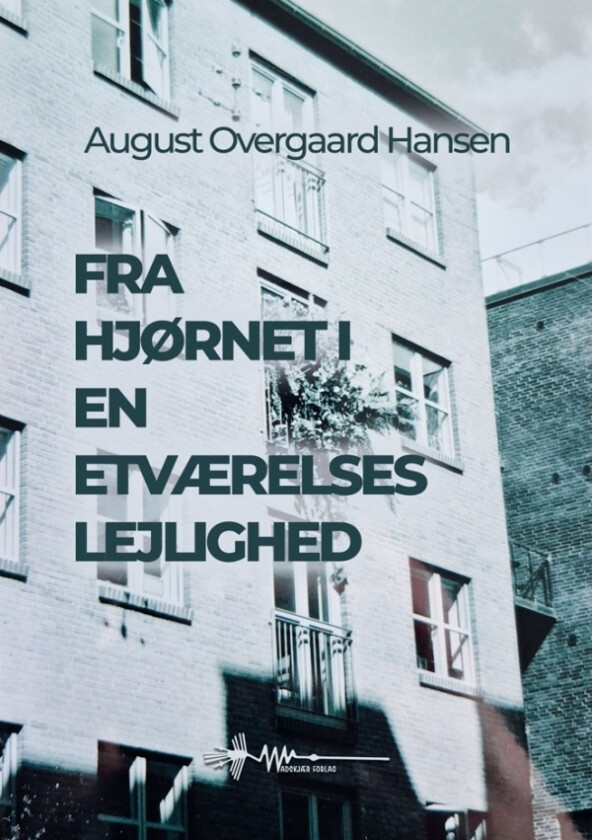 Fra hjørnet i en ettromsleilighet | August Overgaard Hansen | Språk: Dansk