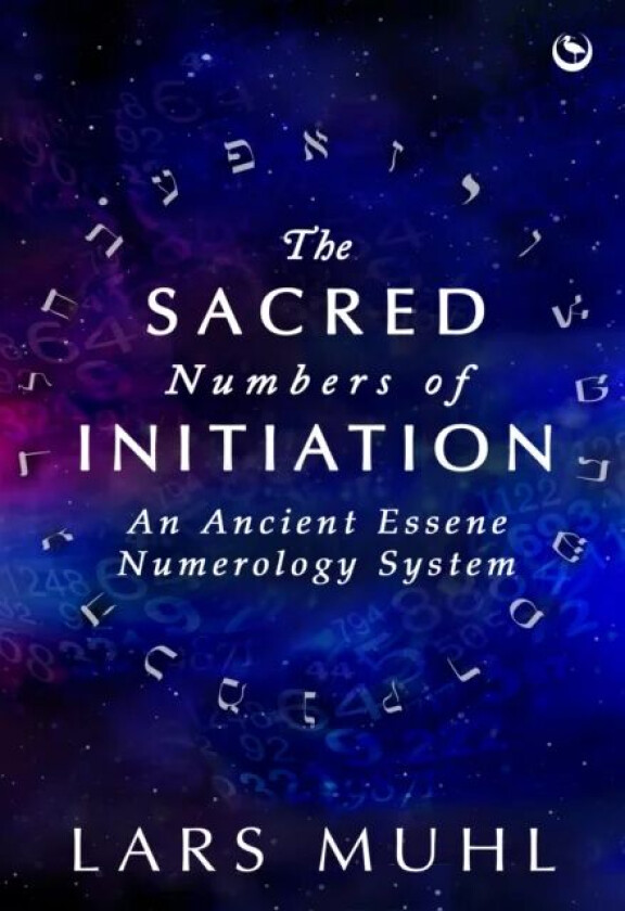 The Sacred Numbers of Initiation av Lars Muhl
