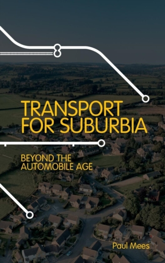 Transport for Suburbia av Paul Mees (Hardcover)