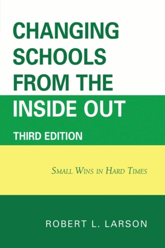 Changing Schools from the Inside Out av Robert L. DVM PhD Larson (Paperback)