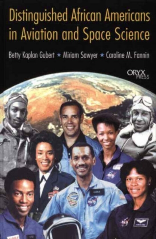 Distinguished African Americans in Aviation and Space Science av Betty Kaplan Gubert, Miriam Sawyer, Caroline M. Fannin (Hardcover)