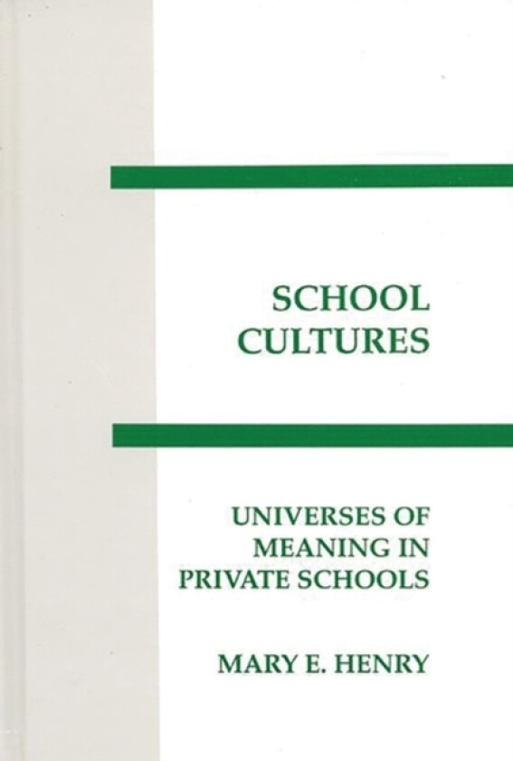 School Cultures av Mary E. Henry (Hardcover)