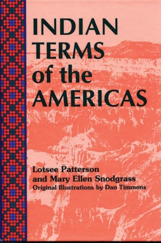 Indian Terms of the Americas av Lotsee Patterson, Mary Ellen Snodgrass (Hardcover)