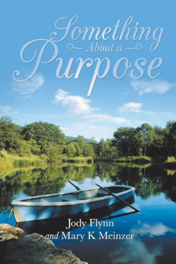 Something About a Purpose av Jody Flynn, Mary K Meinzer (Paperback)