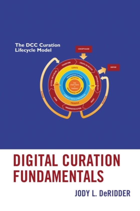 Digital Curation Fundamentals av Jody L. DeRidder (Hardcover)