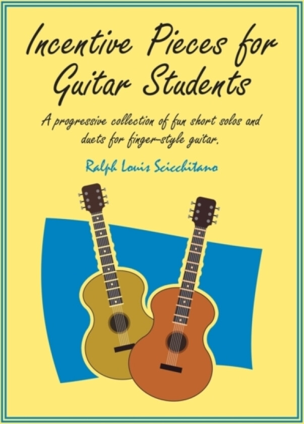 Incentive Pieces for Guitar Students av Ralph Louis Scicchitano (Paperback)