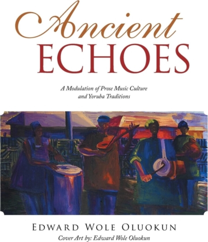 Ancient Echoes av Edward Wole Oluokun (Paperback)