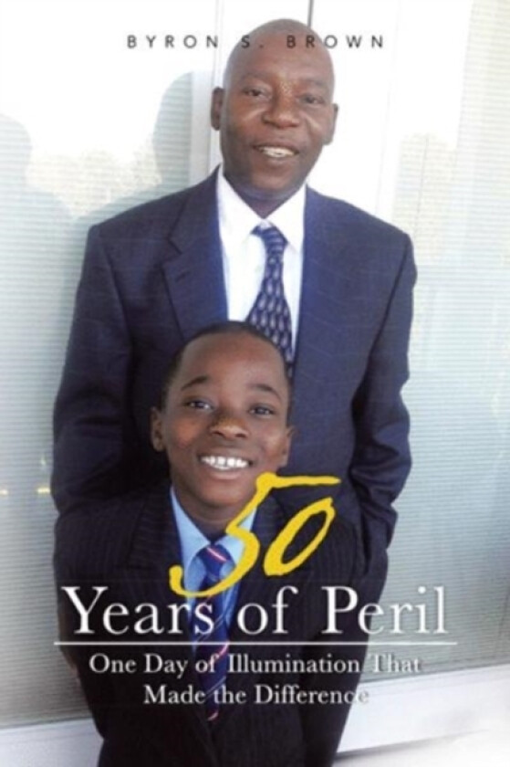 50 Years of Peril av Byron S Brown (Paperback)