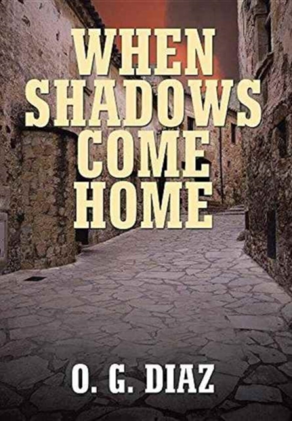 When Shadows Come Home av O G Diaz (Hardcover)
