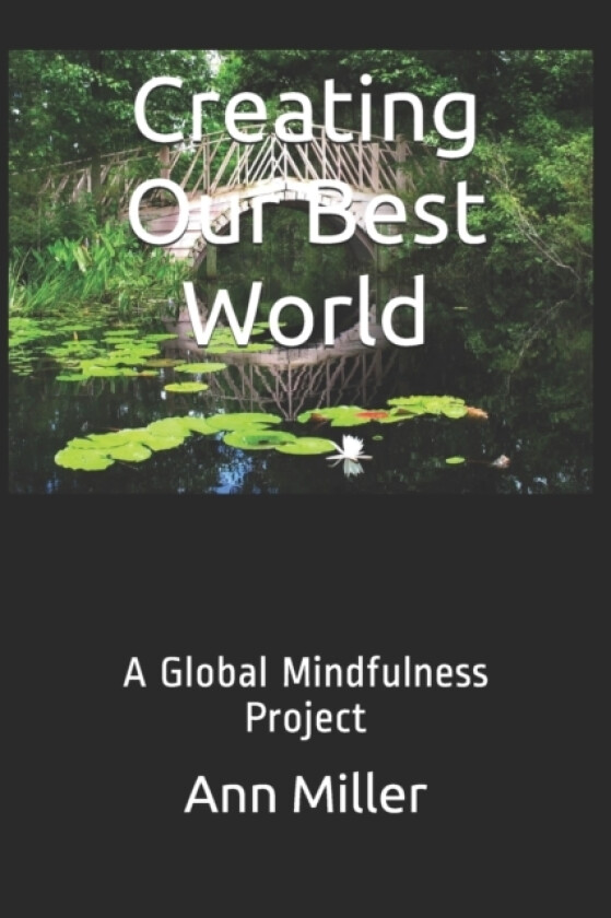 Creating Our Best World av Ann Miller (Paperback)