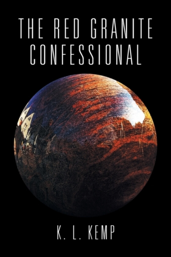 The Red Granite Confessional av K L Kemp (Paperback)
