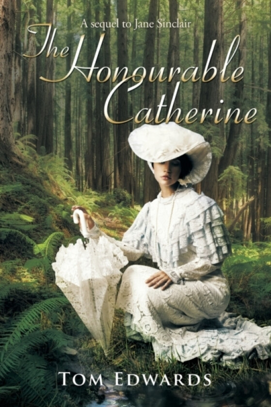 The Honourable Catherine av Tom Edwards (Paperback)