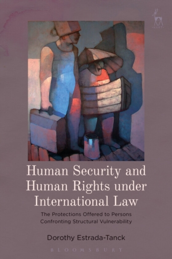 Human Security and Human Rights under International Law av Dr Dorothy Estrada-Tanck (Paperback)