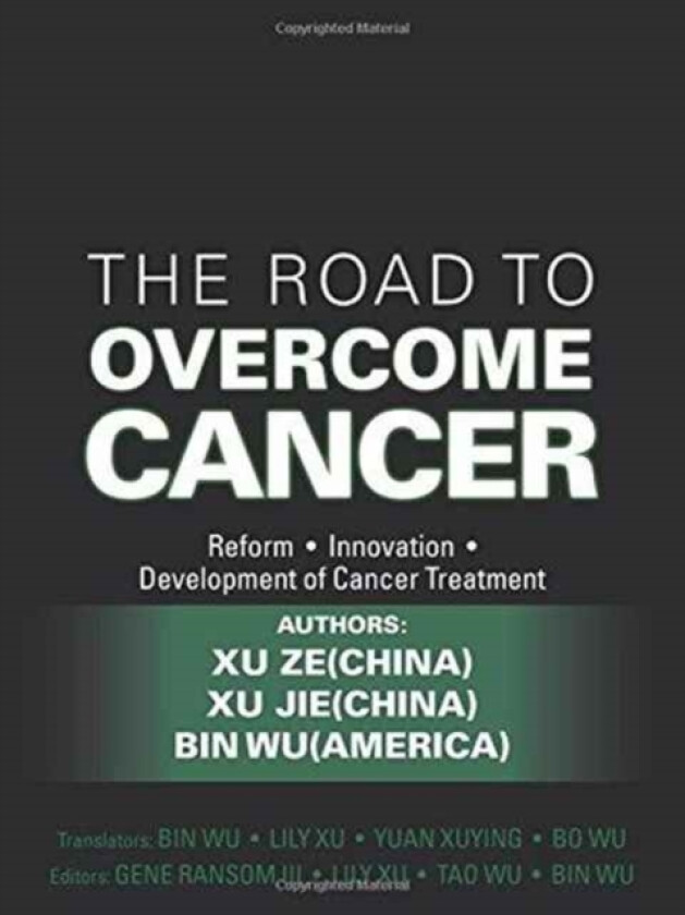 The Road to Overcome Cancer av Xu Ze Xu Jie Bin Wu (Paperback)