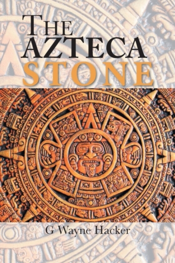 The Azteca Stone av G Wayne Hacker (Paperback)