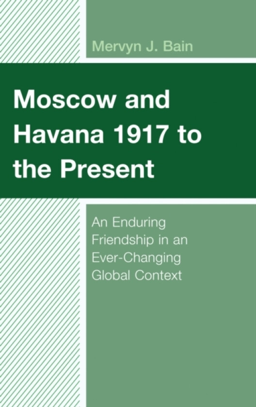 Moscow and Havana 1917 to the Present av Mervyn J. Bain (Hardcover)
