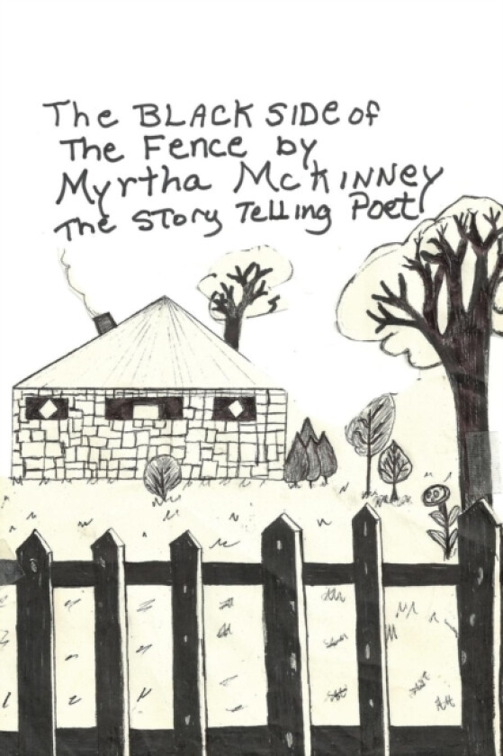 The Black Side of the Fence av Myrtha McKinney (Paperback)