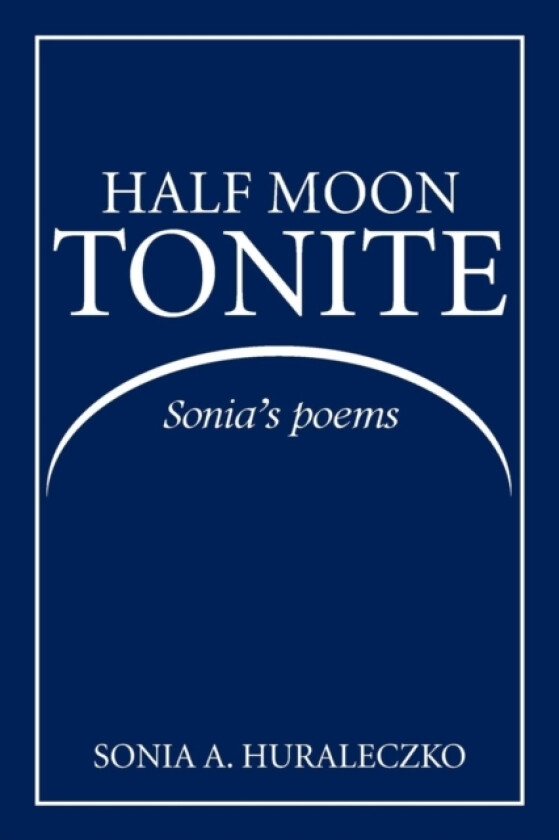 Half Moon Tonite av Sonia a Huraleczko (Paperback)