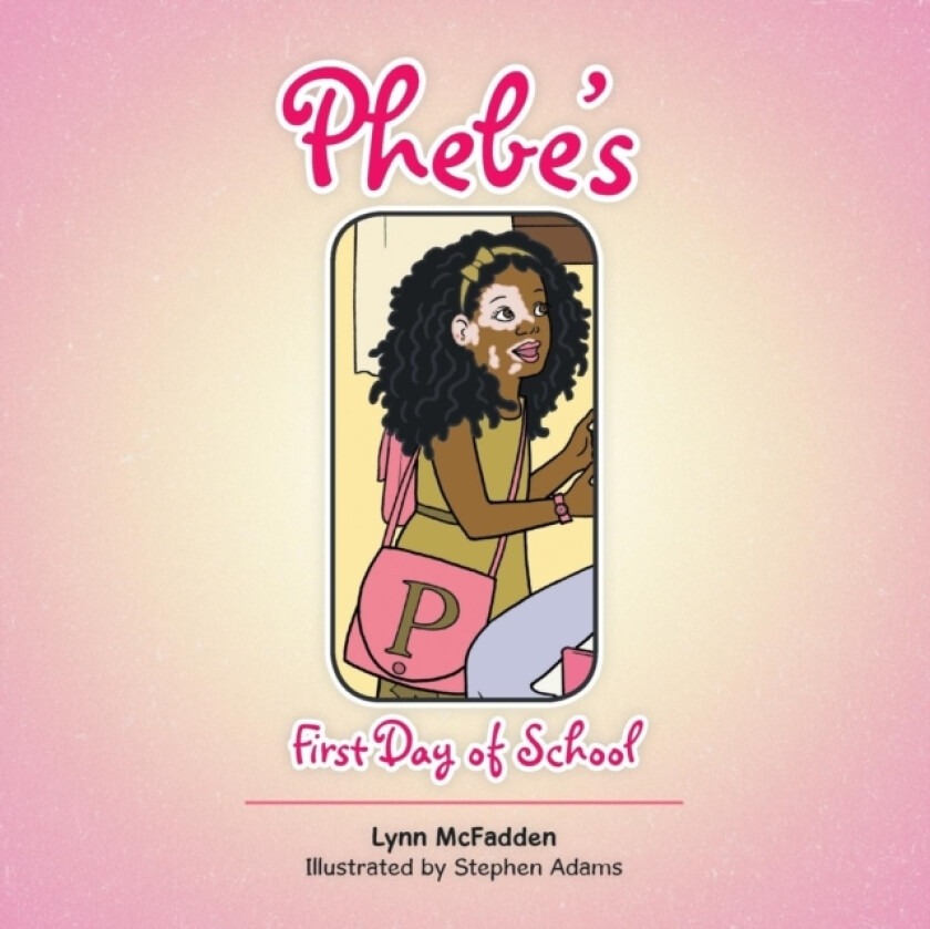 Phebe's First Day of School av Lynn McFadden (Paperback)