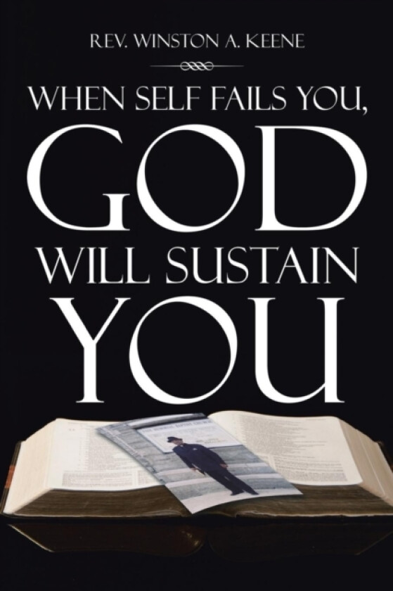 When Self Fails You, God Will Sustain You av Winston a Keene (Paperback)
