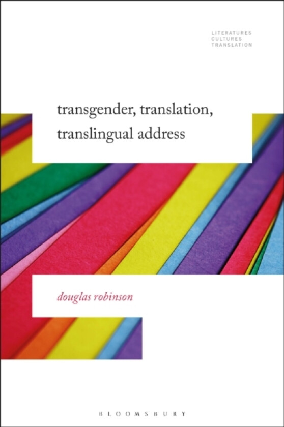 Transgender, Translation, Translingual Address av Professor Douglas Robinson (Hardcover)