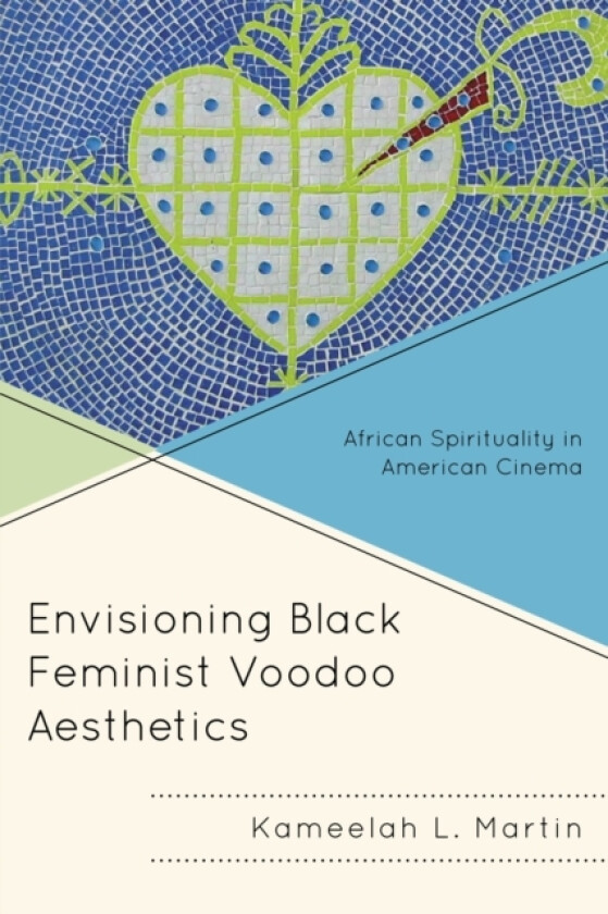 Envisioning Black Feminist Voodoo Aesthetics av Kameelah L. Martin (Paperback)