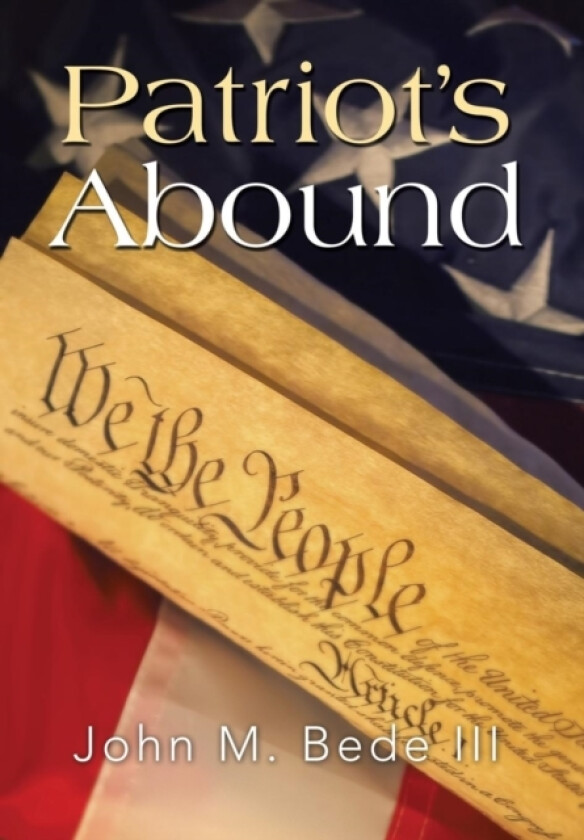 Patriot's Abound av John M III Bede (Hardcover)