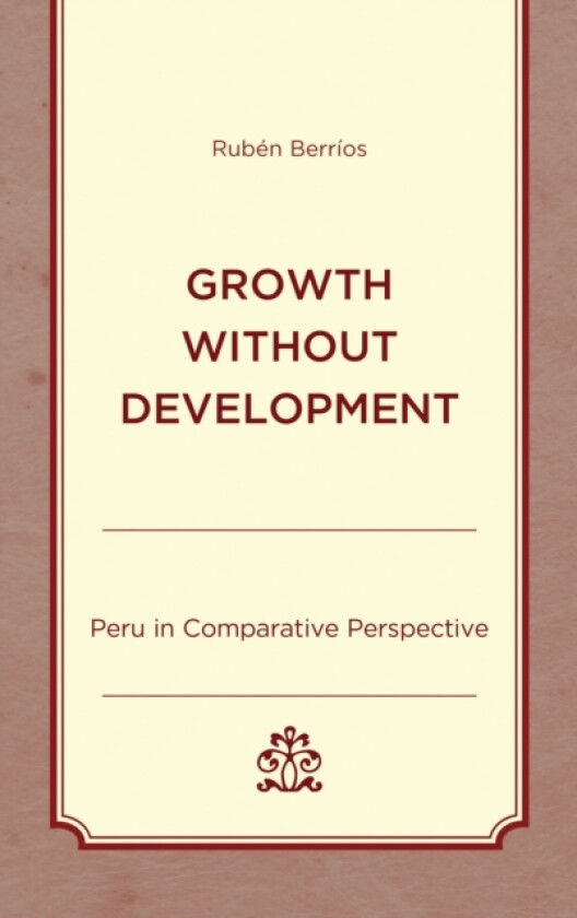 Growth without Development av Ruben Berrios (Hardcover)