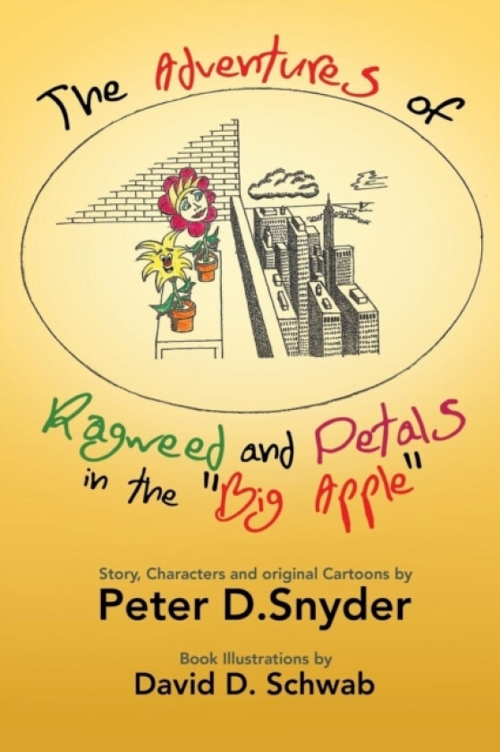 The Adventures of Ragweed and Petals in the "Big Apple" av Peter D Snyder (Paperback)
