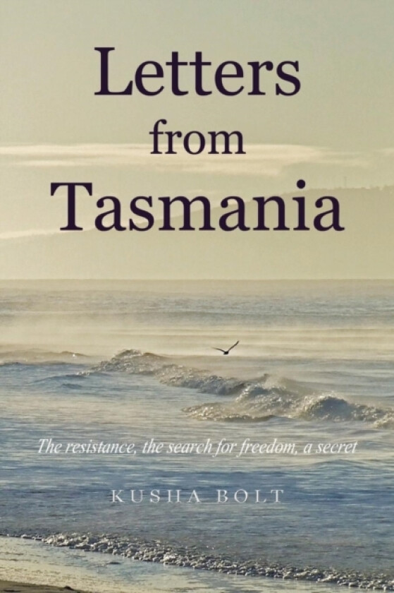 Letter from Tasmania av Kusha Bolt (Paperback)