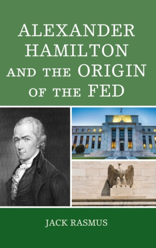 Alexander Hamilton and the Origins of the Fed av Jack Rasmus (Paperback)