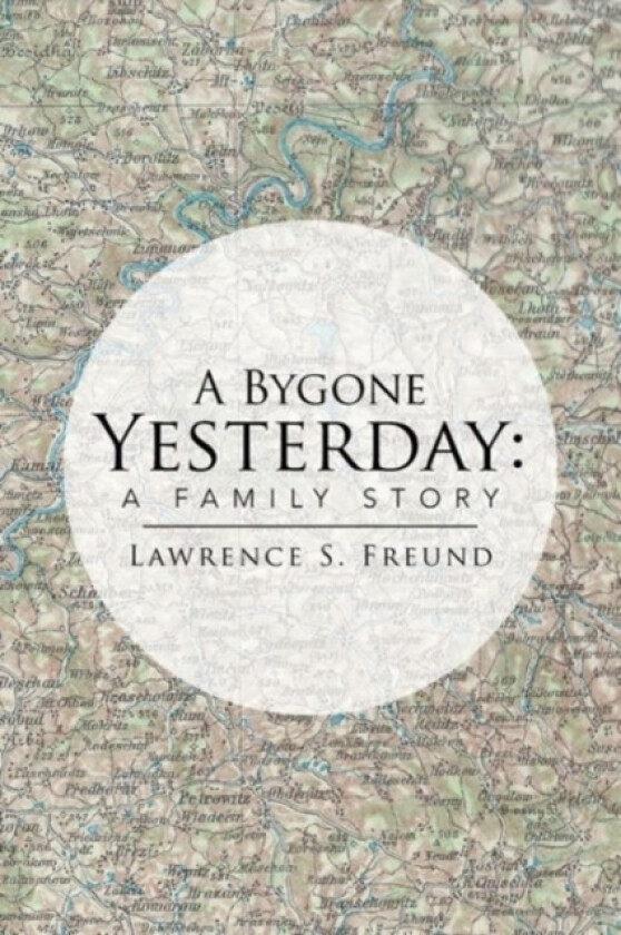 A Bygone Yesterday av Lawrence Freund (Paperback)