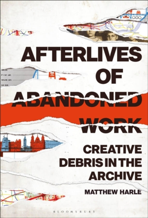 Afterlives of Abandoned Work av Dr.Matthew Harle (Hardcover)