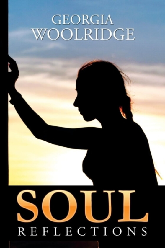 Soul Reflections av Georgia Woolridge (Paperback)